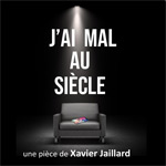 J’AI MAL AU SIÈCLE